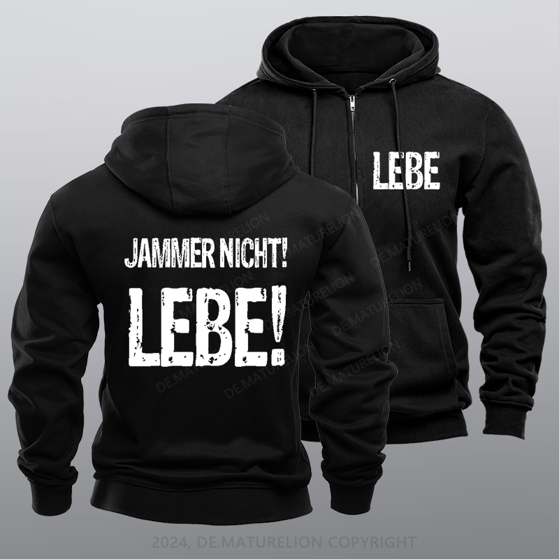 Maturelion Jammer Nicht! Lebe Reißverschluss Hoodie