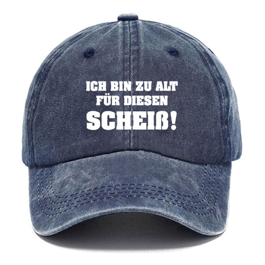 Ich Bin Zu Alt Für Diesen Scheiß Baseball Cap