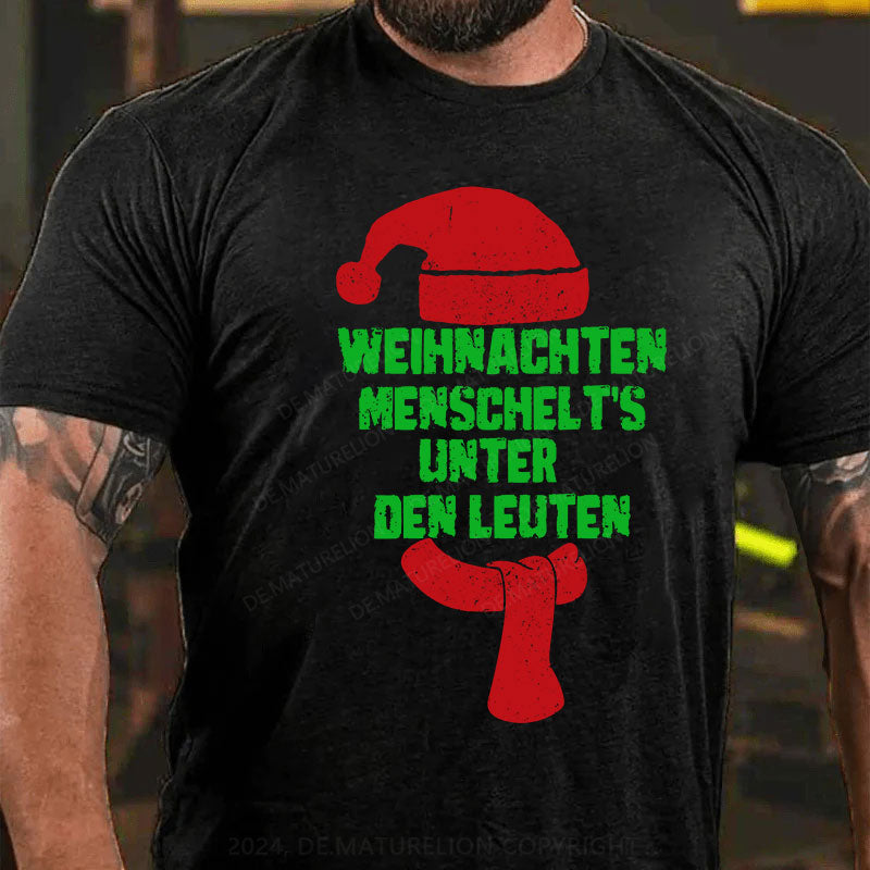 Weihnachten menschelt's unter den Leuten T-Shirt