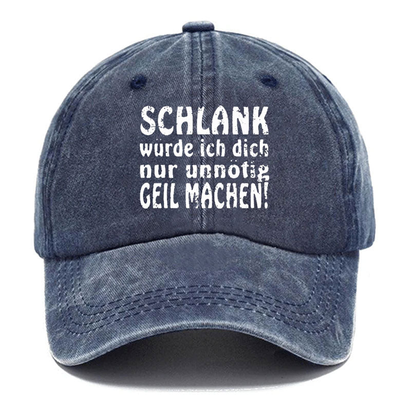 Schlank Würde Ich Dich Nur Unnötig Geil Machen Baseball Cap