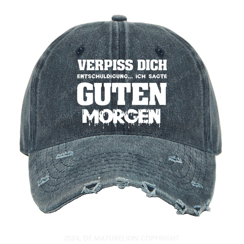 Verpiss Dich Entschuldigung...Ich Sagte Guten Morgen Gewaschene Vintage Cap