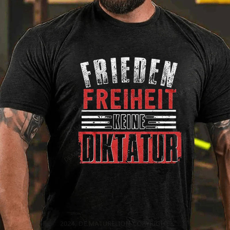 Friede Freiheit Keine Diktatur T-Shirt