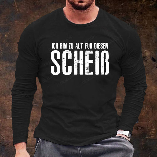 Ich Bin Zu Alt Für Diesen Scheiß Langarm Shirt