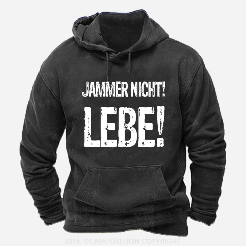 Jammer Nicht! Lebe! Hoodie