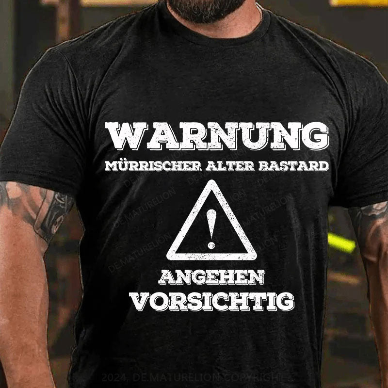 Warnung Mürrischer Alter Bastard Angehen Vorsichtig T-Shirt