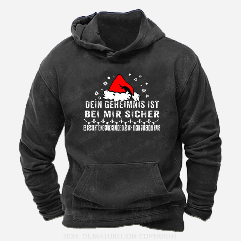 Dein Geheimnis Ist Bei Mir Sicher Es Besteht Eine Gute Chance Dass Ich Nicht Zugehört Habe Hoodie