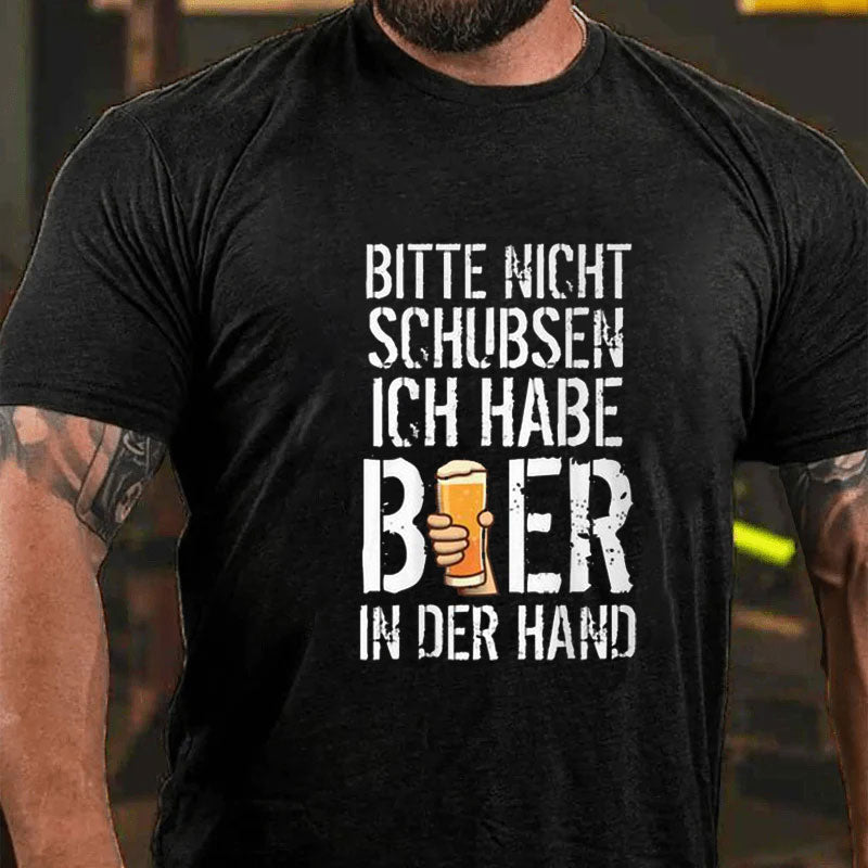 Nicht Schubsen Bier In Der Hand T-Shirt