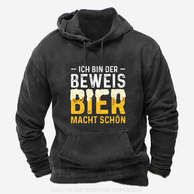 Ich Bin Der Beweis Bier Macht Schön Hoodie