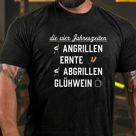 Die vier Jahreszeiten Angrillen Ernte Abgrillen Glühwein T-Shirt