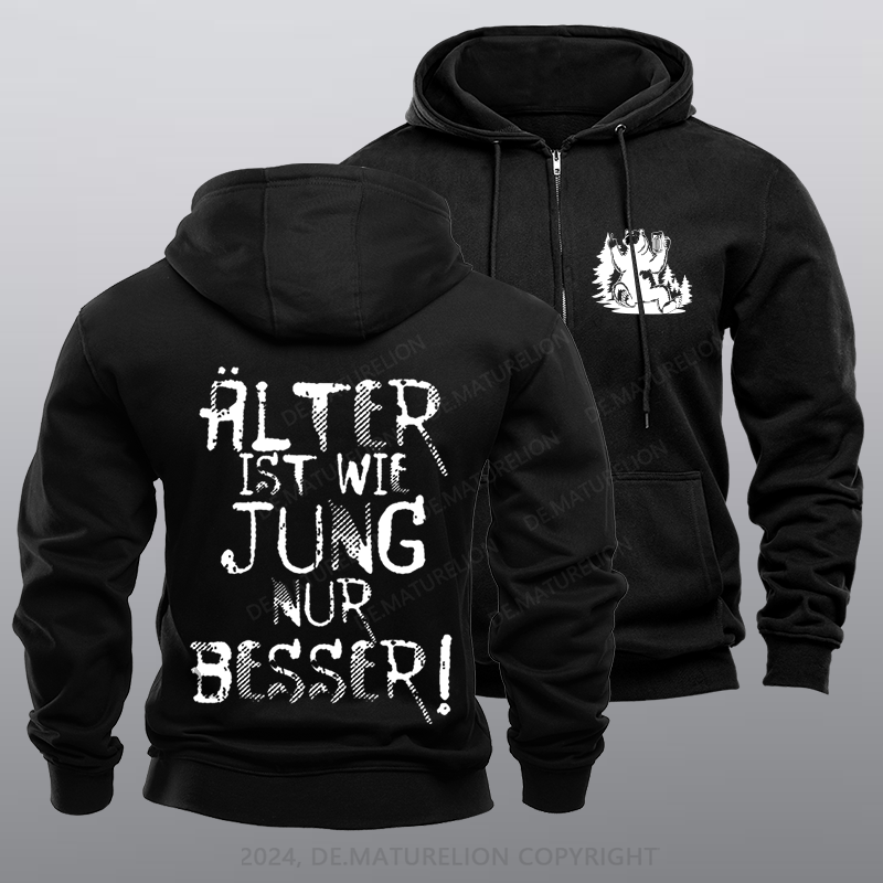 Maturelion Älter ist wie jung nur besser Reißverschluss Hoodie