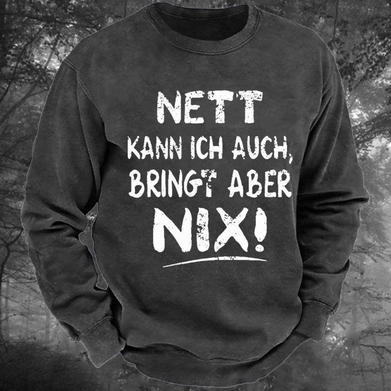 Nett Kann Ich Auch Bringt Aber Nix Gewaschenes Sweatshirt