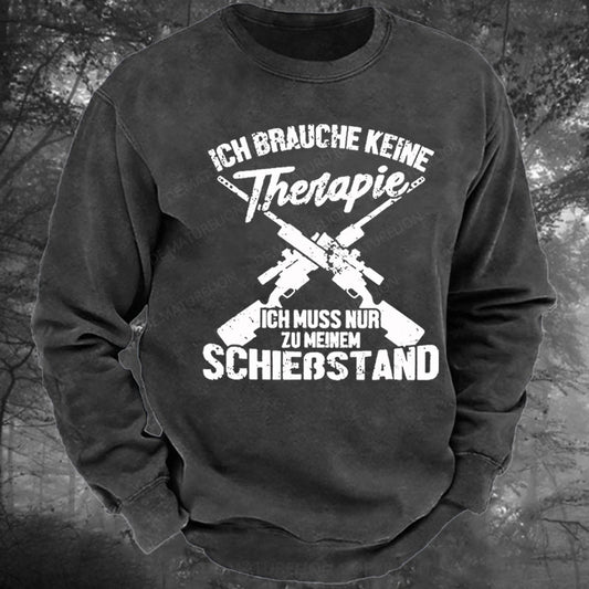 Ich Brauche Keine Therapie Ich Muss Nur Zu Meinem Schießstand Gewaschenes Sweatshirt