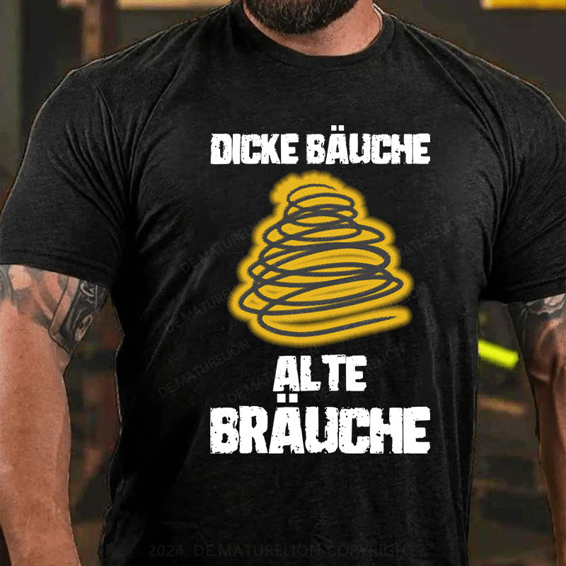 Dicke Bäuche, Alte Bräuche T-Shirt