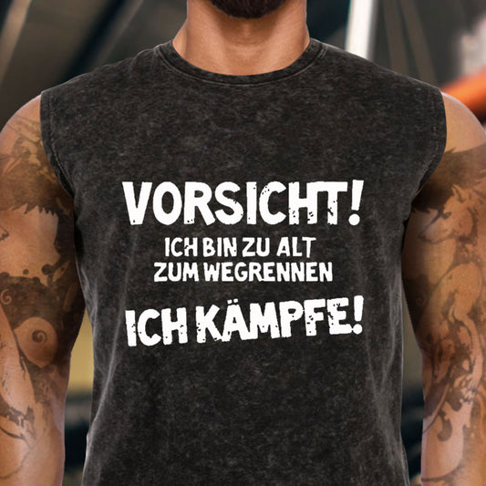 Vorsicht Ich Bin Zu Alt Zum Wegrennen Ich Kämpfe Tank Top