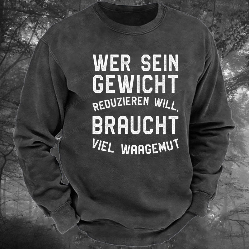 Wer sein Gewicht reduzieren will, braucht viel Waagemut Gewaschenes Sweatshirt