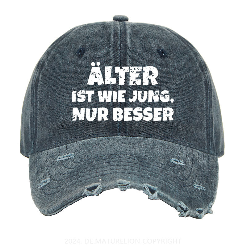 Alter Ist Wie Jung Nur Besser Gewaschene Vintage Cap