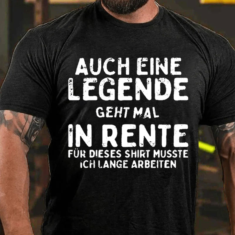 Auch Eine Legende Geht Mal In Rente T-Shirt