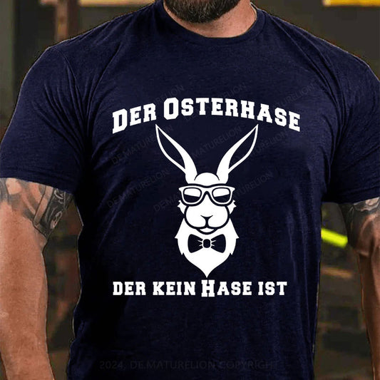 Der Osterhase, der kein Hase ist T-Shirt