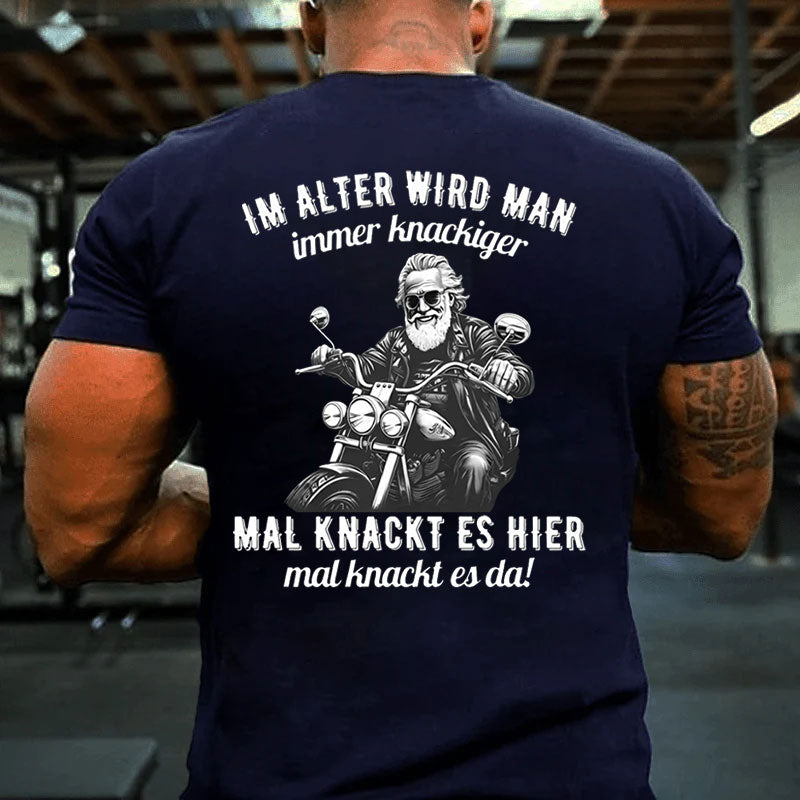 Im Alter wird man immer knackiger T-Shirt