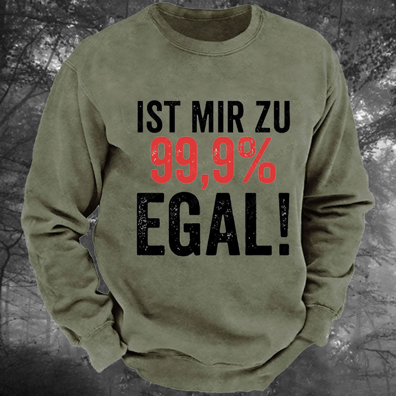 Ist Mir Zu 99,9% Egal Gewaschenes Sweatshirt