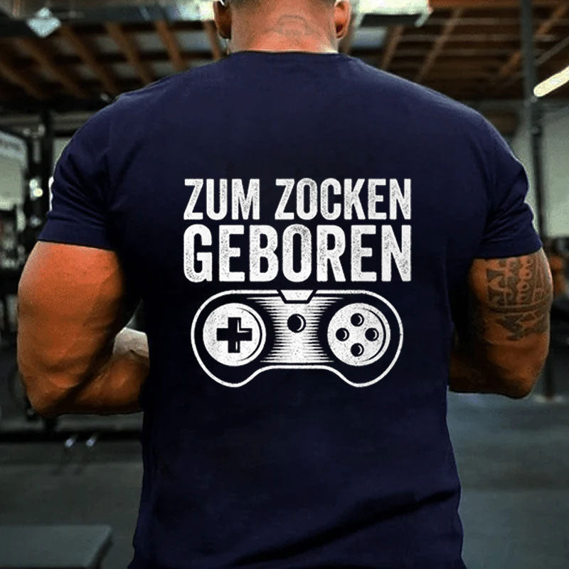 Zum Zocken Geboren T-Shirt