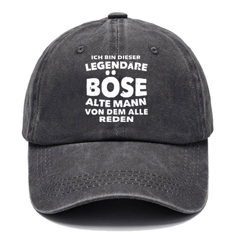 Ich Bin Dieser Legendäre Böse Alte Mann Von Dem Alle Reden Baseball Cap