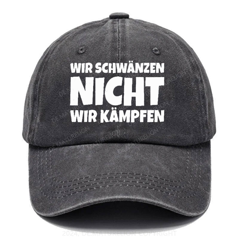 Wir Schwänzen Nicht Wir Kämpfen Baseball Cap