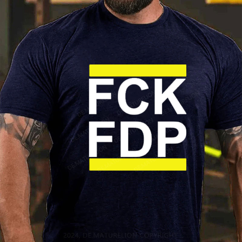 FCK FDP T-Shirt