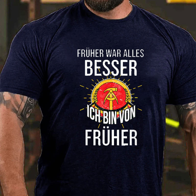 Früher war alles besser ich bin von früher T-Shirt