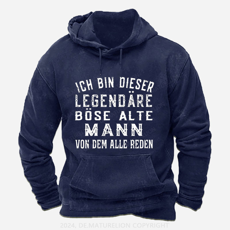 Ich Bin Dieser Legendäre Böse Alte Mann Von Dem Alle Reden Hoodie