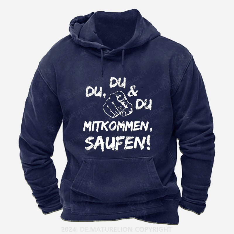 Du Du Du Mitkommen Saufen Hoodie