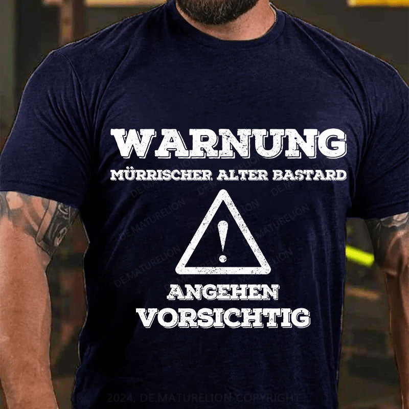 Warnung Mürrischer Alter Bastard Angehen Vorsichtig T-Shirt