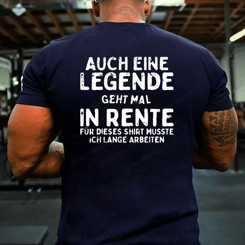 Auch Eine Legende Geht Mal In Rente T-Shirt