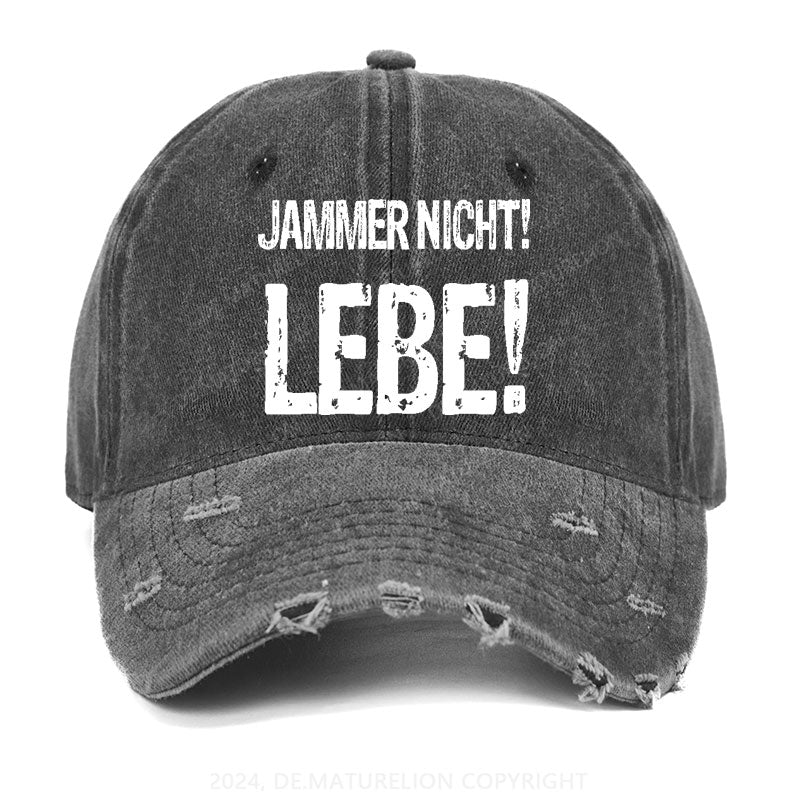 Jammer Nicht! Lebe! Gewaschene Vintage Cap