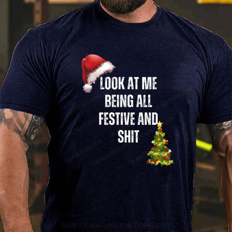 Schau mich an, wie ich so festlich bin und so Weihnachten T-Shirt