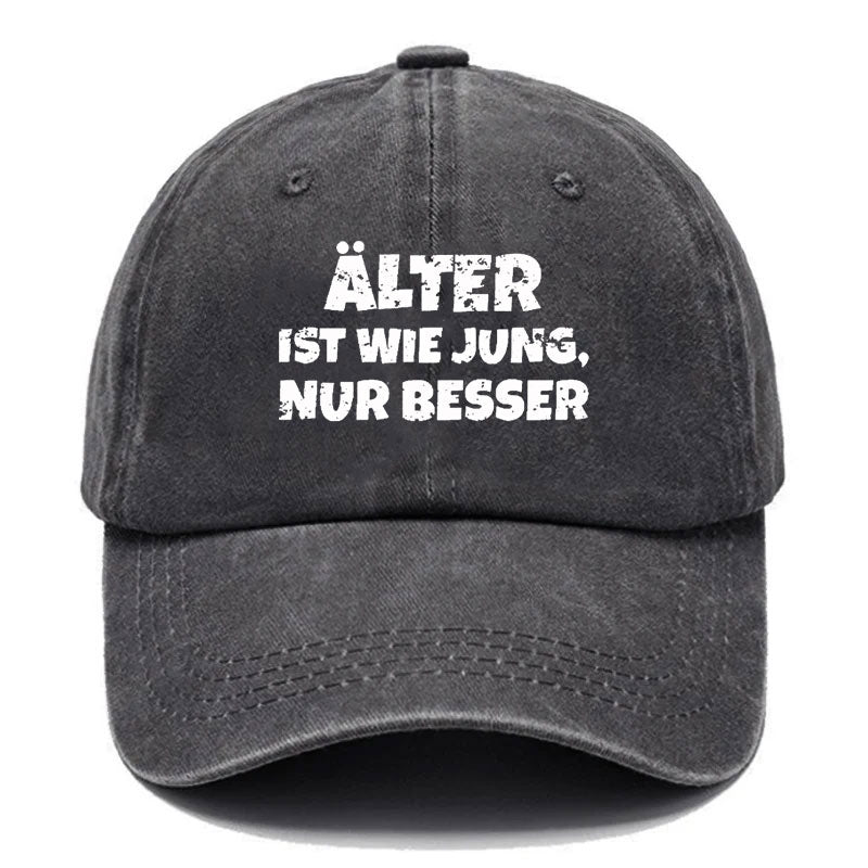 Alter Ist Wie Jung, Nur Besser Baseball Cap