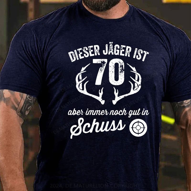 Dieser Jäger Ist 70 Aber Immer Noch Gut In Schuss T-Shirt