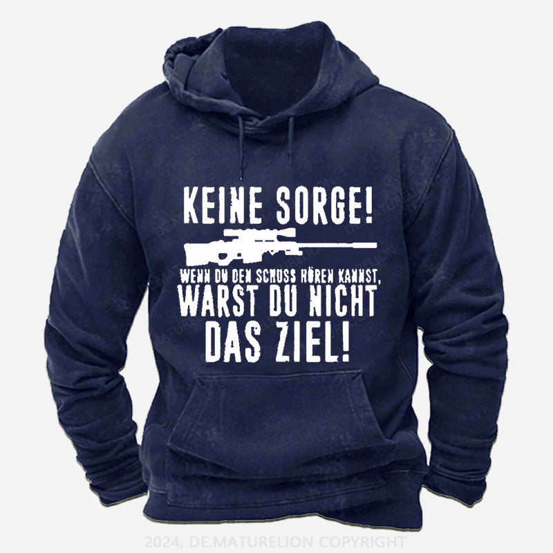 Keine Sorge! Wenn Du Den Schuss Hören Kannst Warst Du Nicht Das Ziel Hoodie