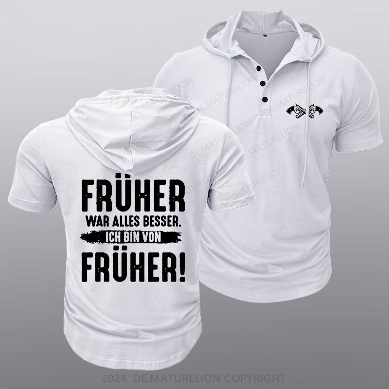Maturelion Früher War Alles Besser Ich Bin Von Früher Kapuze T-Shirt
