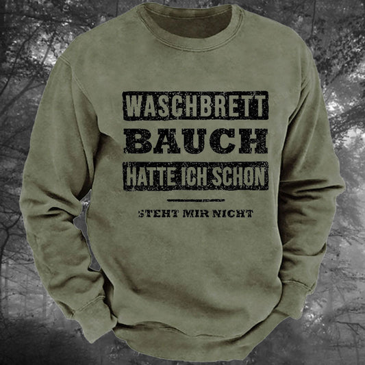 Waschbrett Bauch Hatte Ich Schon Steht Mir Nicht Gewaschenes Sweatshirt