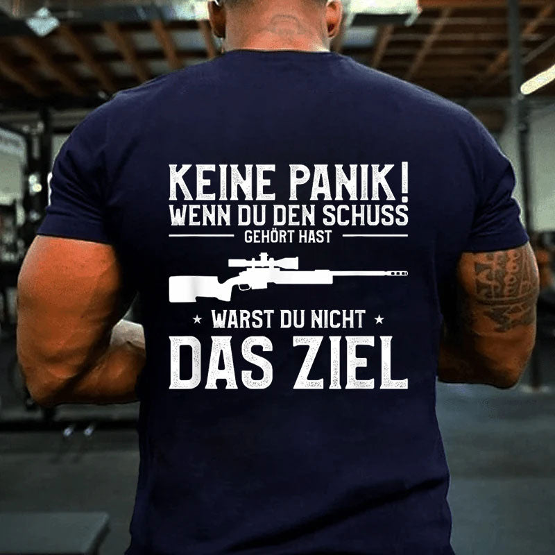 Keine Panik! Wenn Du den Schuss nicht gehört hast für Jäger T-Shirt