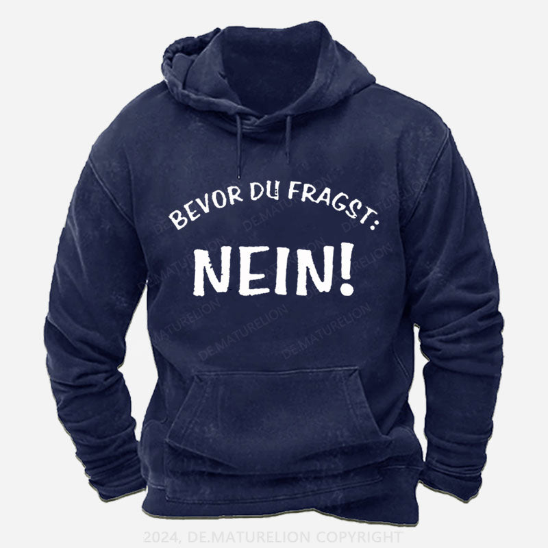 Bevor Du Fragst Nein Hoodie