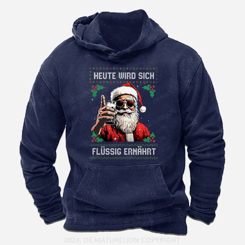 Heute wird sich flüssig ernährt Weihnachten Hoodie