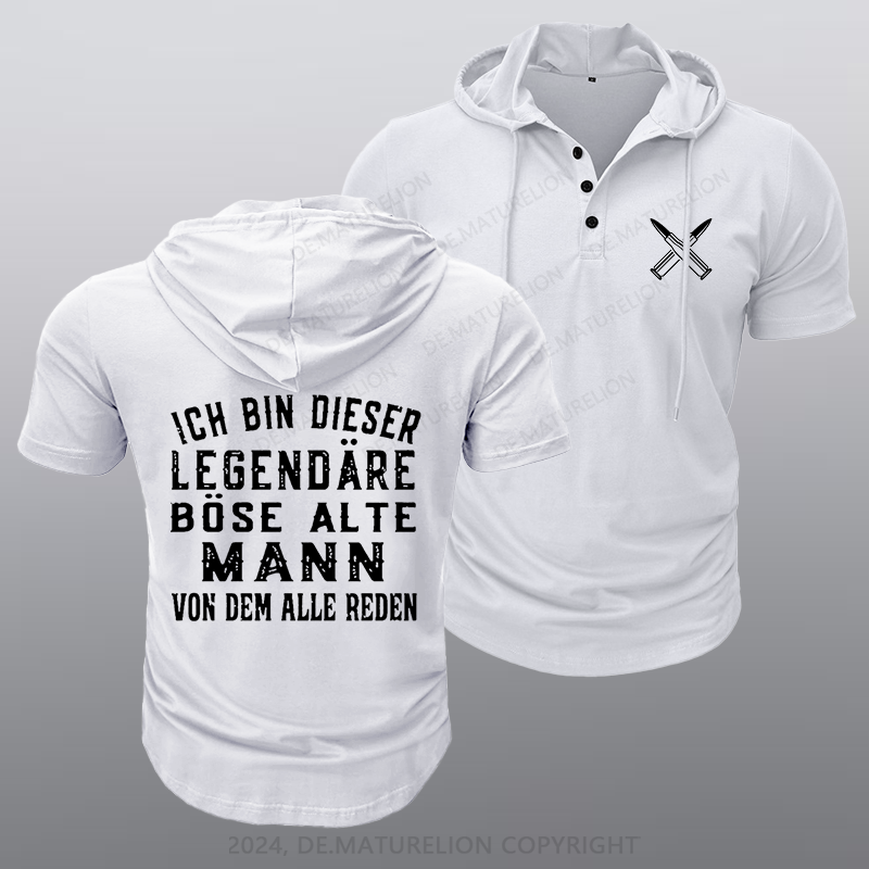 Maturelion Ich Bin Dieser Legendäre Böse Alte Mann Von Dem Alle Reden Kapuze T-Shirt