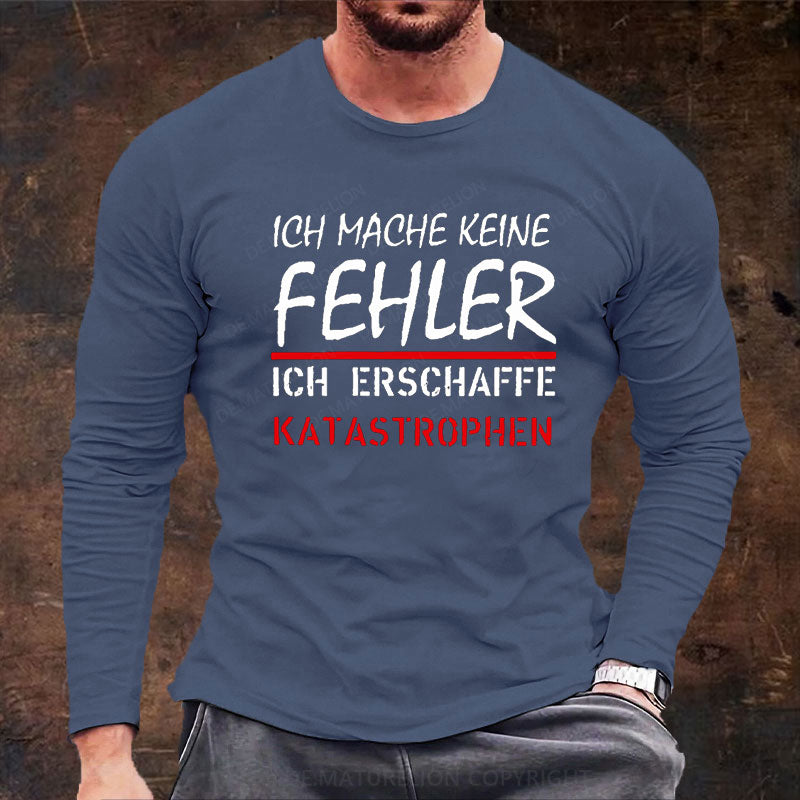 Ich Mache Keine Fehler Langarm Shirt