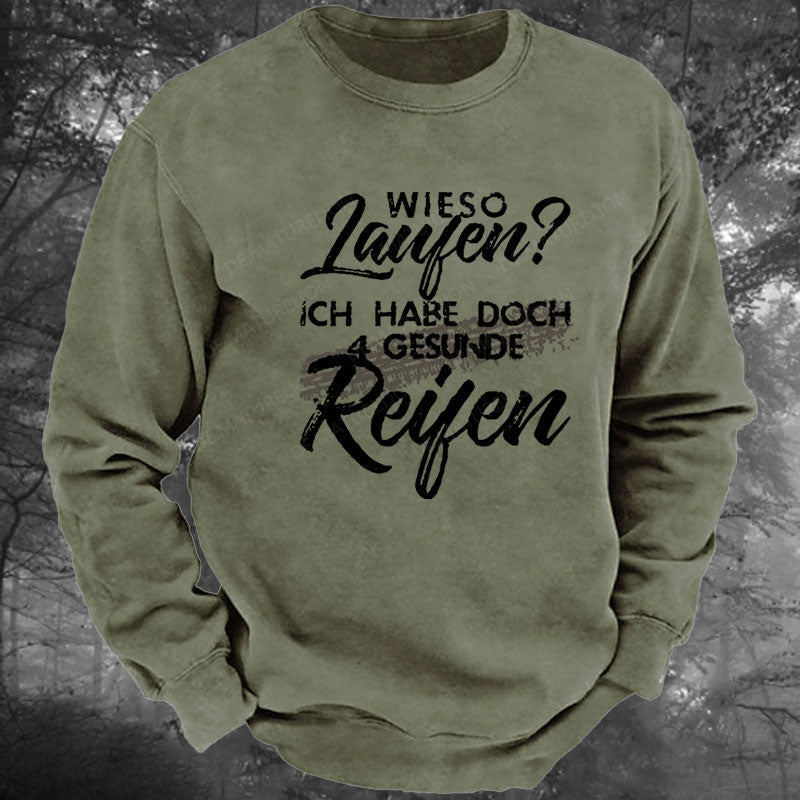 Wieso Laufen Ich Habe Doch 4 Gesunde Reifen Gewaschenes Sweatshirt