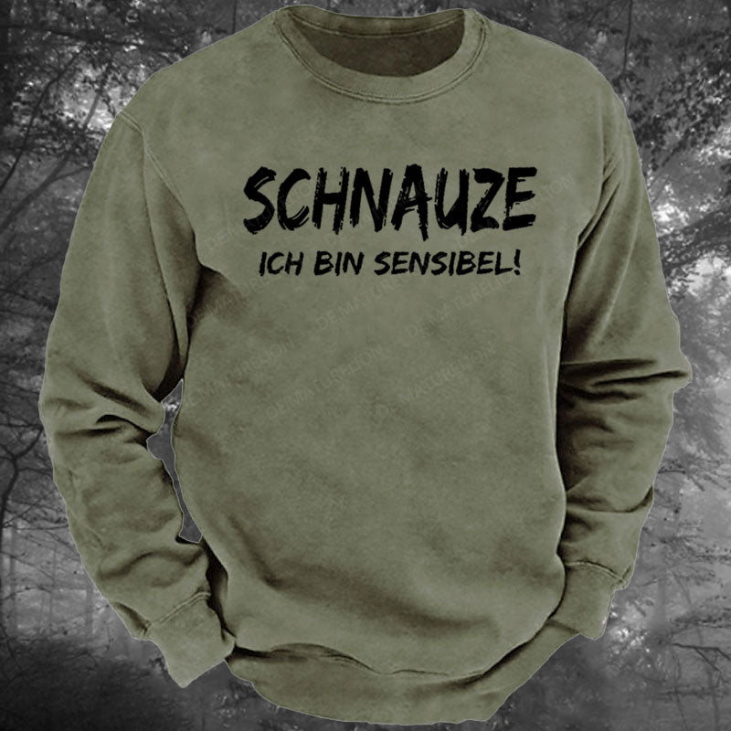 Schnauze Ich Bin Sensibel! Gewaschenes Sweatshirt