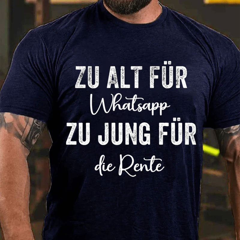 Zu alt für Whatsapp zu jung für die Rente lustig Männer T-Shirt