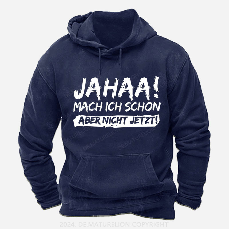 Jahaa! Mach ich schon aber nicht jetzt Hoodie