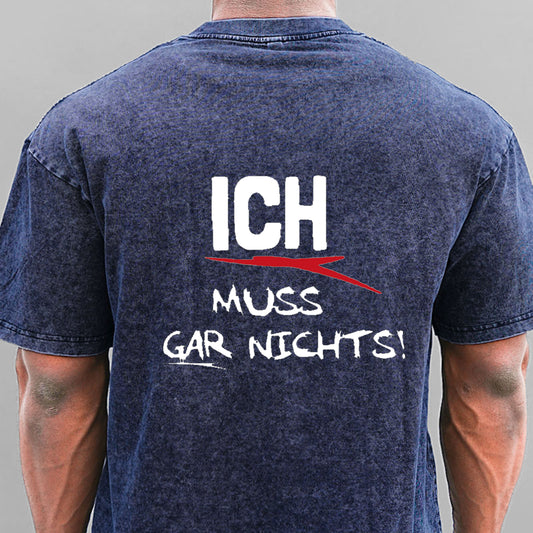 Ich Muss Gar Nichts Gewaschene Vintage T-Shirt